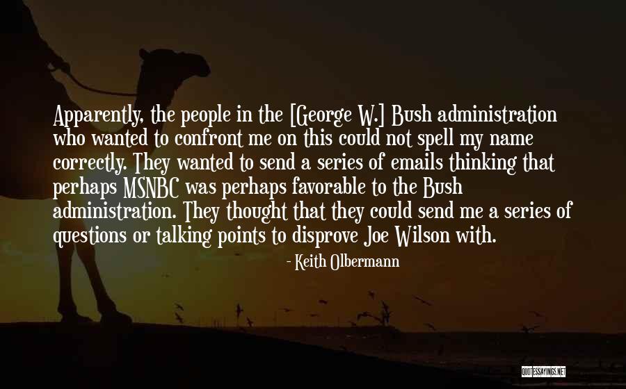 The Bush Administration Quotes By Keith Olbermann The Bush Administration Quotes By Keith Olbermann