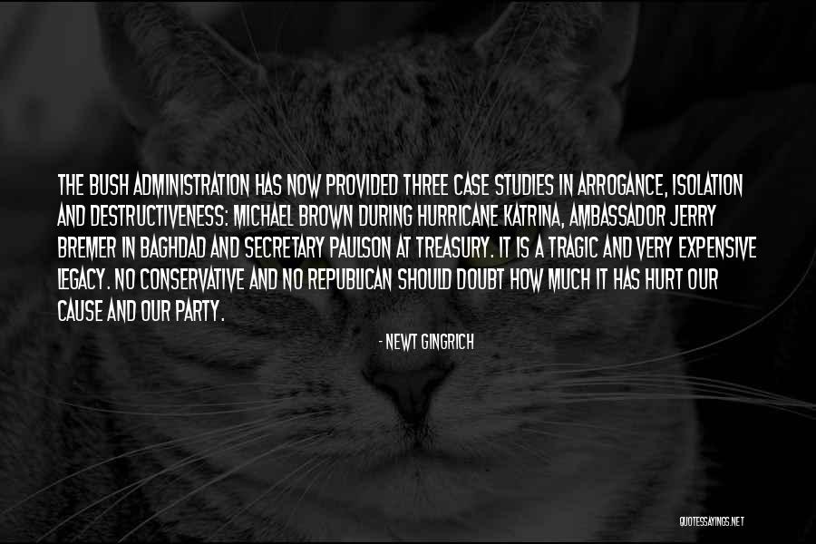 The Bush Administration Quotes By Newt Gingrich The Bush Administration Quotes By Newt Gingrich