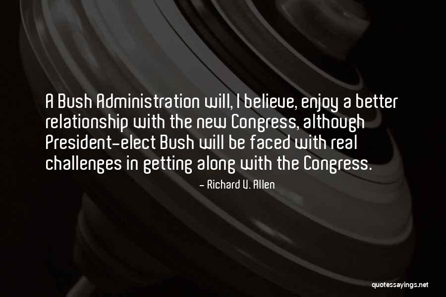 The Bush Administration Quotes By Richard V. Allen The Bush Administration Quotes By Richard V. Allen