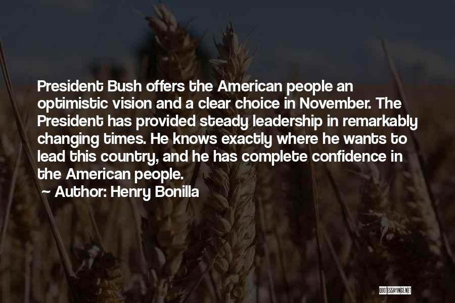 The Bush Quotes By Henry Bonilla