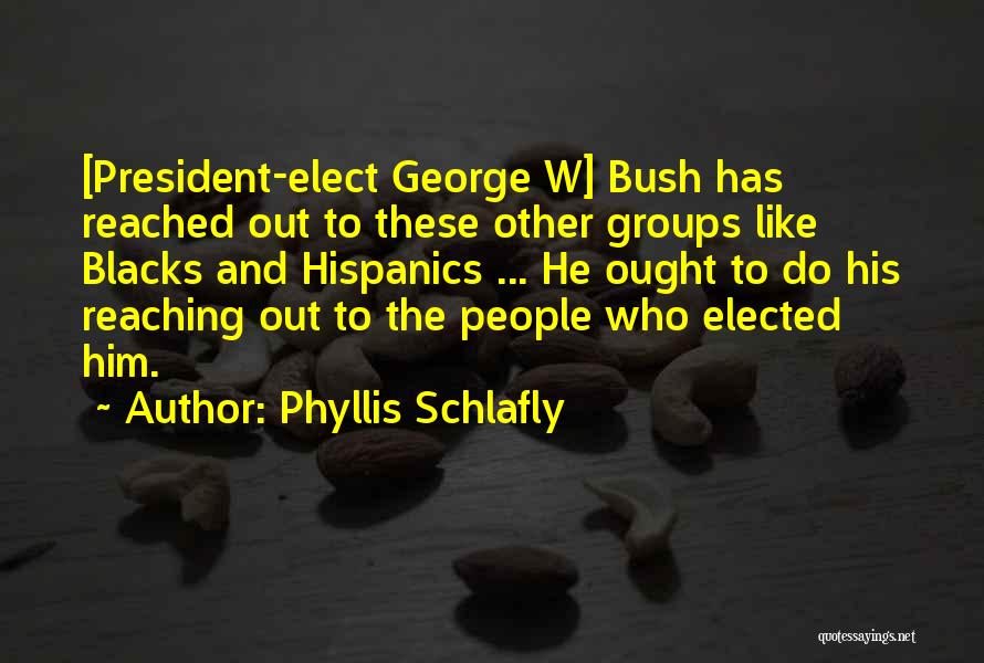 The Bush Quotes By Phyllis Schlafly