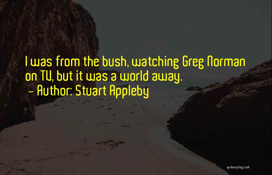 The Bush Quotes By Stuart Appleby