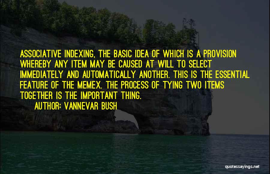 The Bush Quotes By Vannevar Bush