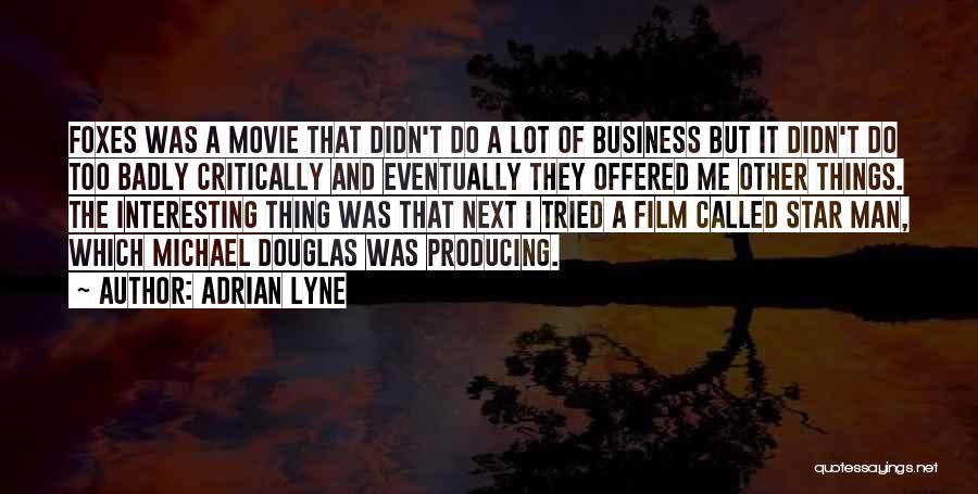 The Business Film Best Quotes By Adrian Lyne