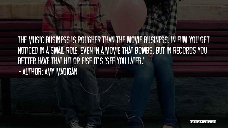 The Business Film Quotes By Amy Madigan