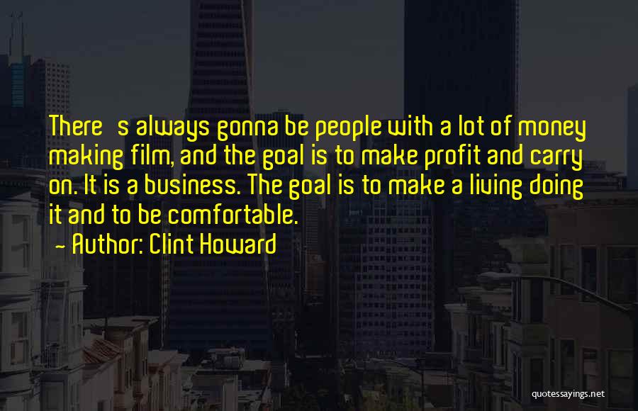 The Business Film Quotes By Clint Howard