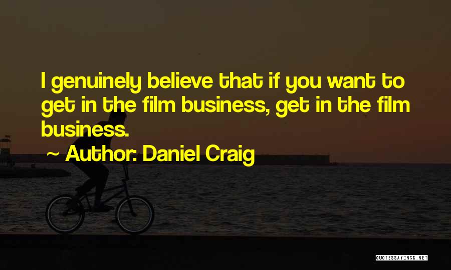 The Business Film Quotes By Daniel Craig