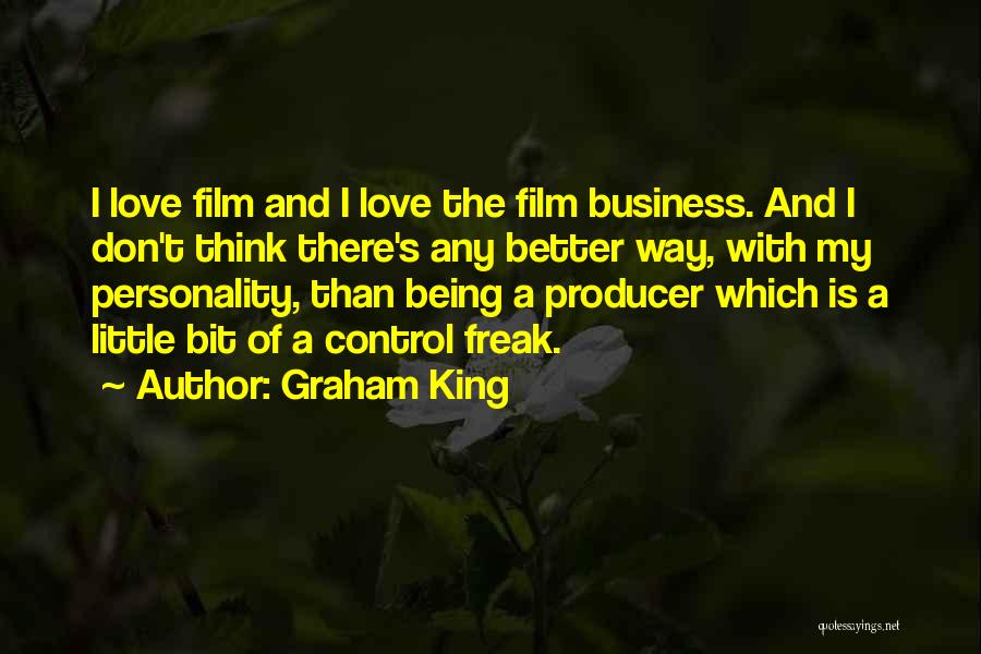 The Business Film Quotes By Graham King