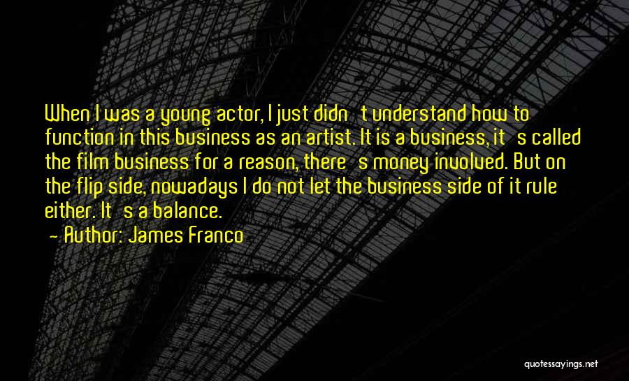 The Business Film Quotes By James Franco