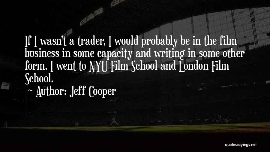 The Business Film Quotes By Jeff Cooper