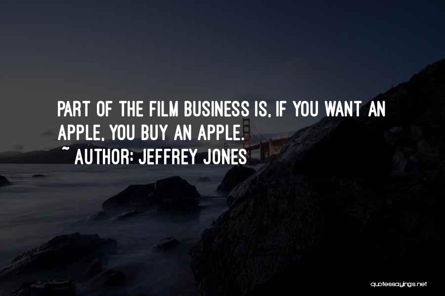 The Business Film Quotes By Jeffrey Jones