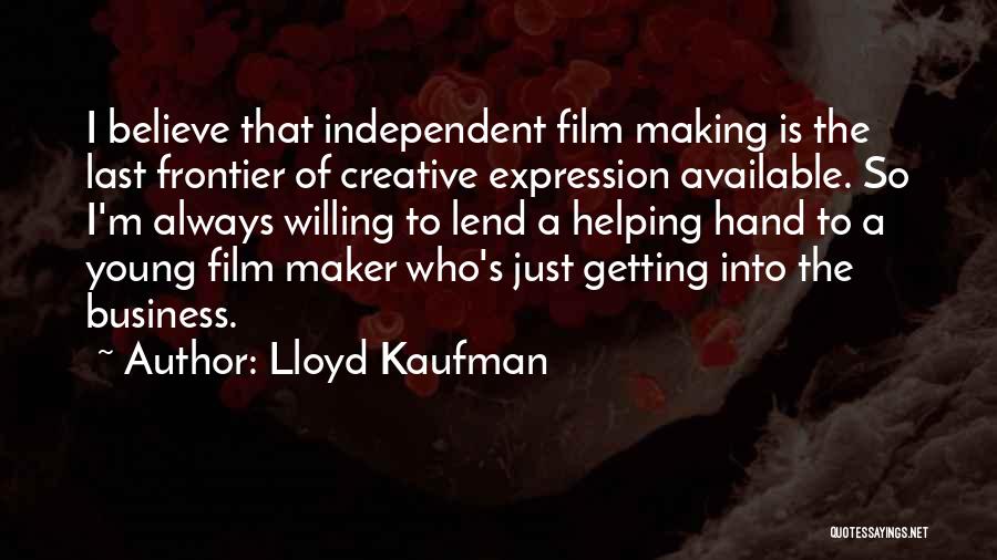 The Business Film Quotes By Lloyd Kaufman