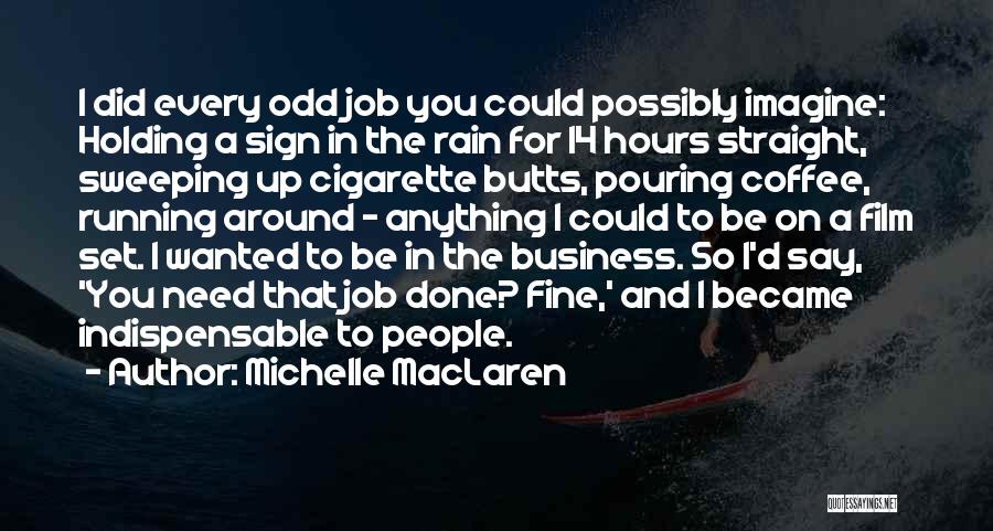 The Business Film Quotes By Michelle MacLaren