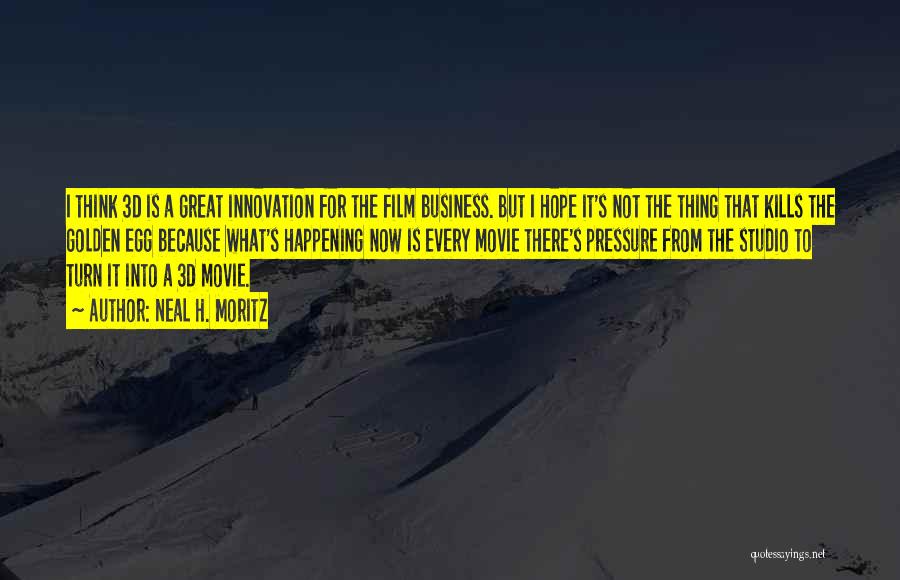 The Business Film Quotes By Neal H. Moritz