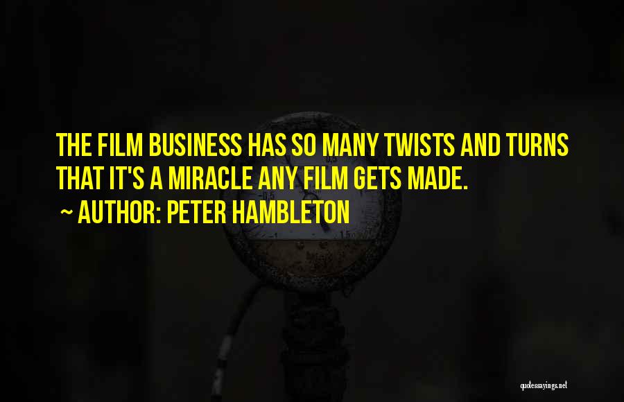 The Business Film Quotes By Peter Hambleton