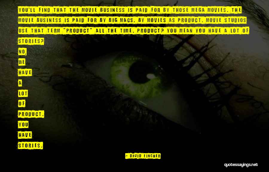 The Business Movie Quotes By David Fincher The Business Movie Quotes By David Fincher