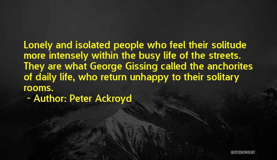 The Busy Life Quotes By Peter Ackroyd