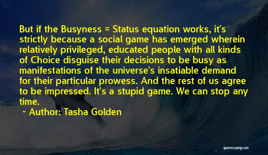 The Busyness Of Life Quotes By Tasha Golden