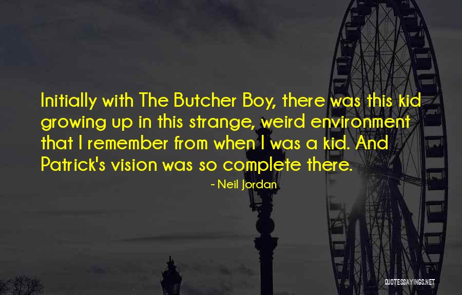 The Butcher Boy Quotes By Neil Jordan The Butcher Boy Quotes By Neil Jordan