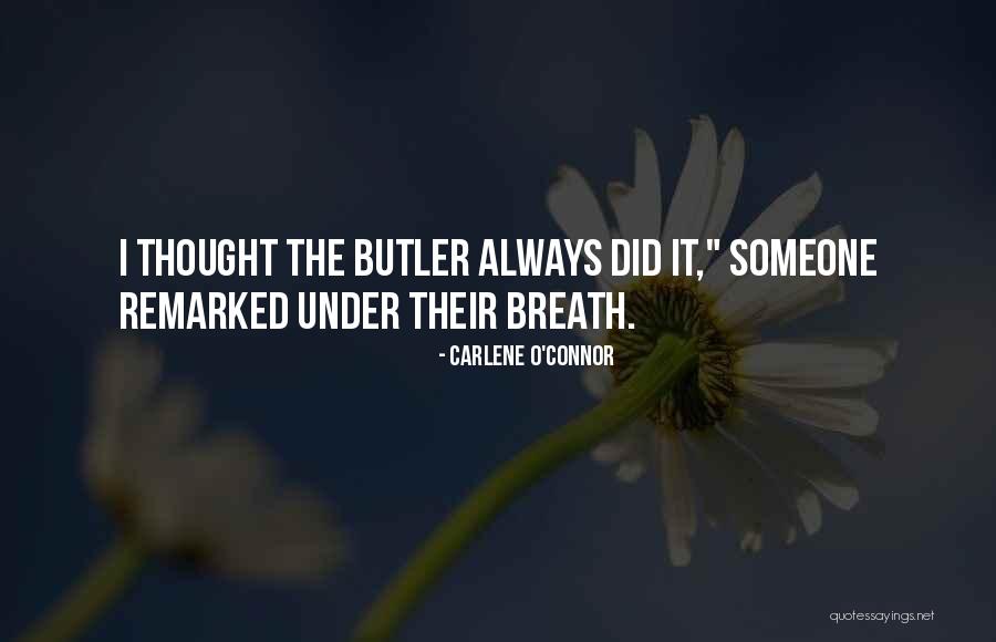 The Butler Quotes By Carlene O'Connor