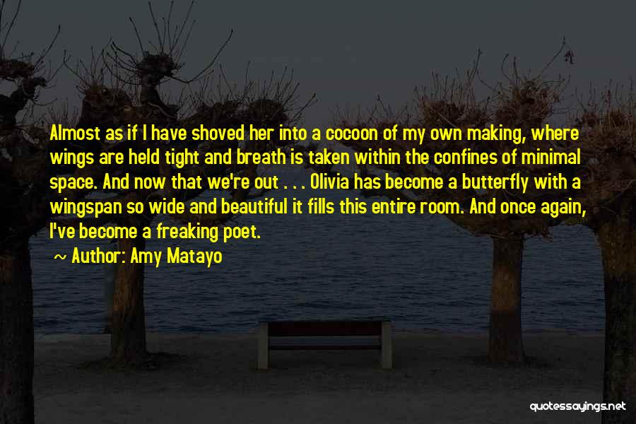 The Butterfly Quotes By Amy Matayo