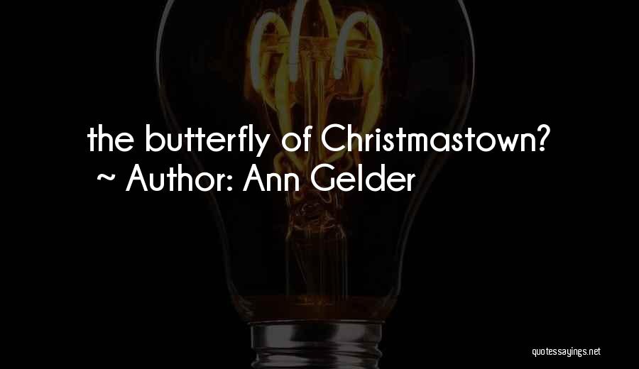 The Butterfly Quotes By Ann Gelder