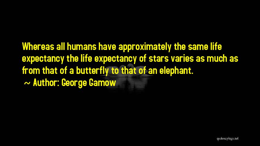 The Butterfly Quotes By George Gamow