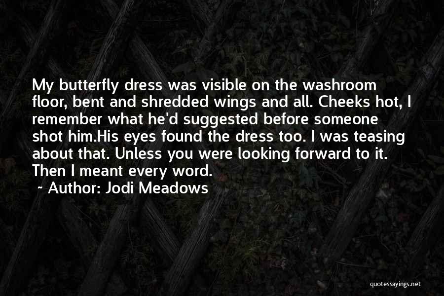 The Butterfly Quotes By Jodi Meadows