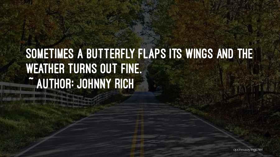 The Butterfly Quotes By Johnny Rich