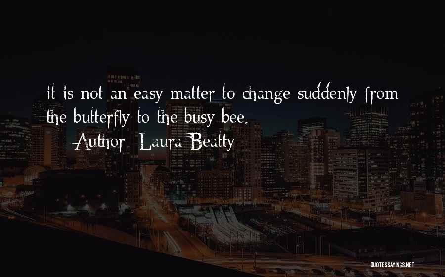 The Butterfly Quotes By Laura Beatty