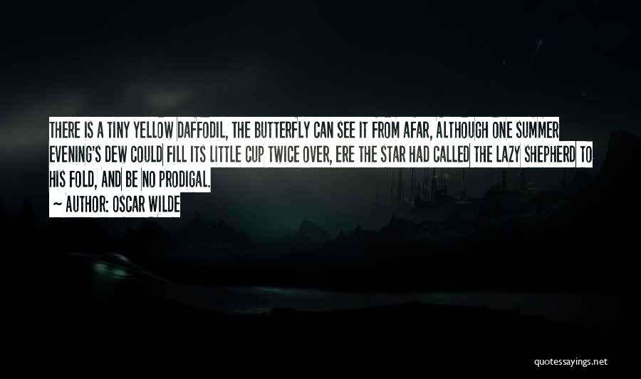 The Butterfly Quotes By Oscar Wilde