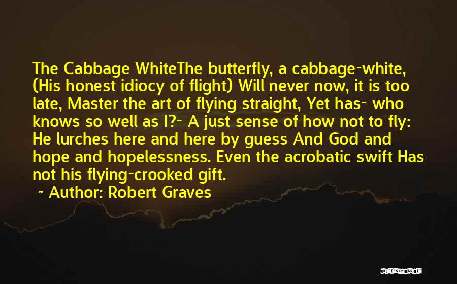 The Butterfly Quotes By Robert Graves