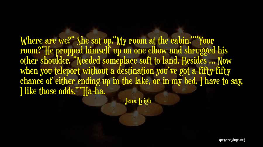 The Cabin Quotes By Jena Leigh The Cabin Quotes By Jena Leigh