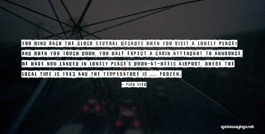 The Cabin Quotes By Pico Iyer The Cabin Quotes By Pico Iyer
