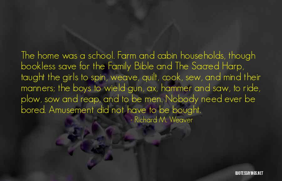 The Cabin Quotes By Richard M. Weaver The Cabin Quotes By Richard M. Weaver