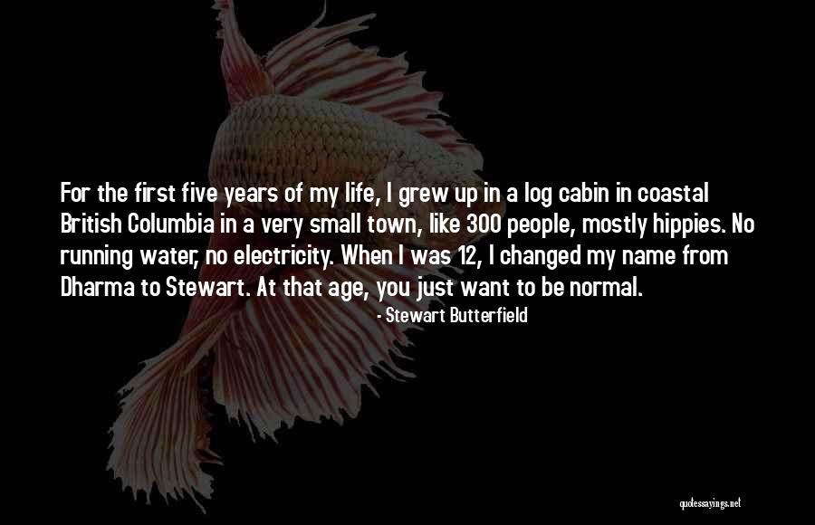 The Cabin Quotes By Stewart Butterfield The Cabin Quotes By Stewart Butterfield