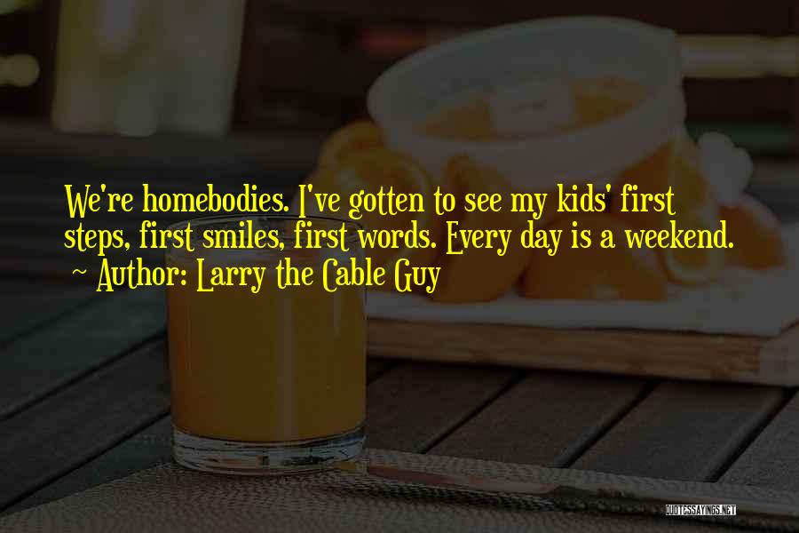 The Cable Guy Quotes By Larry The Cable Guy