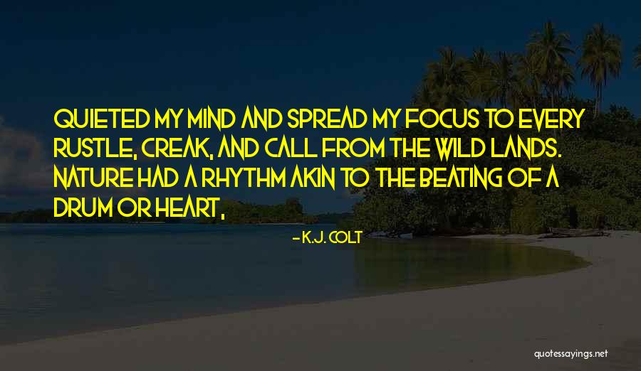 The Call Of The Wild Quotes By K.J. Colt The Call Of The Wild Quotes By K.J. Colt