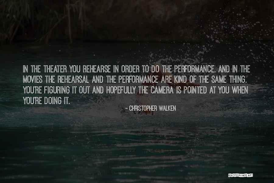 The Camera Quotes By Christopher Walken