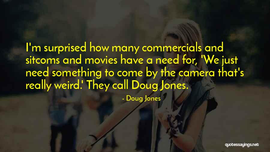 The Camera Quotes By Doug Jones