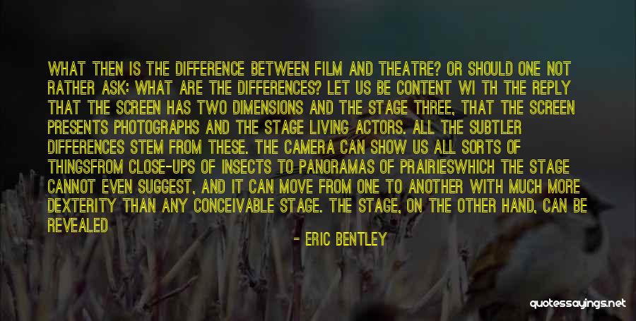 The Camera Quotes By Eric Bentley