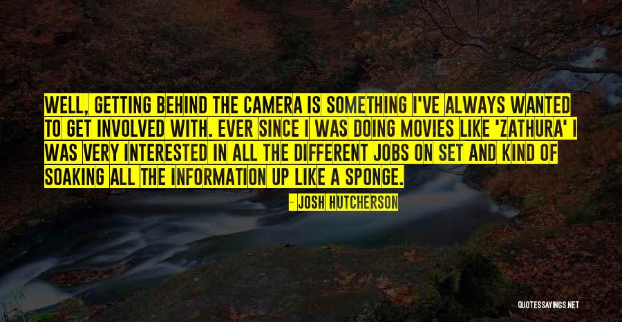 The Camera Quotes By Josh Hutcherson