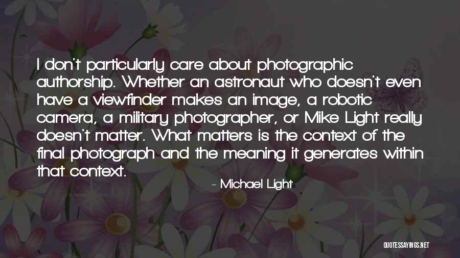 The Camera Quotes By Michael Light