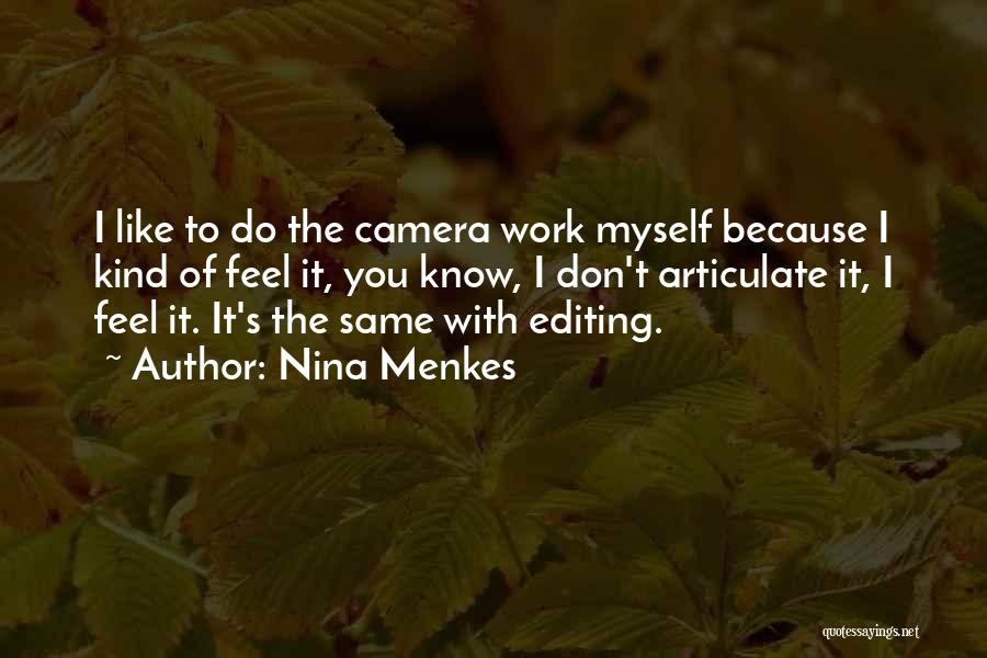 The Camera Quotes By Nina Menkes