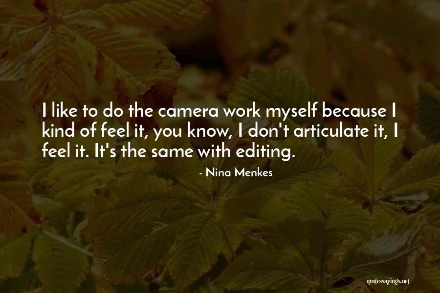 The Camera Quotes By Nina Menkes