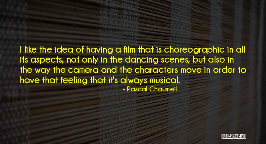 The Camera Quotes By Pascal Chaumeil