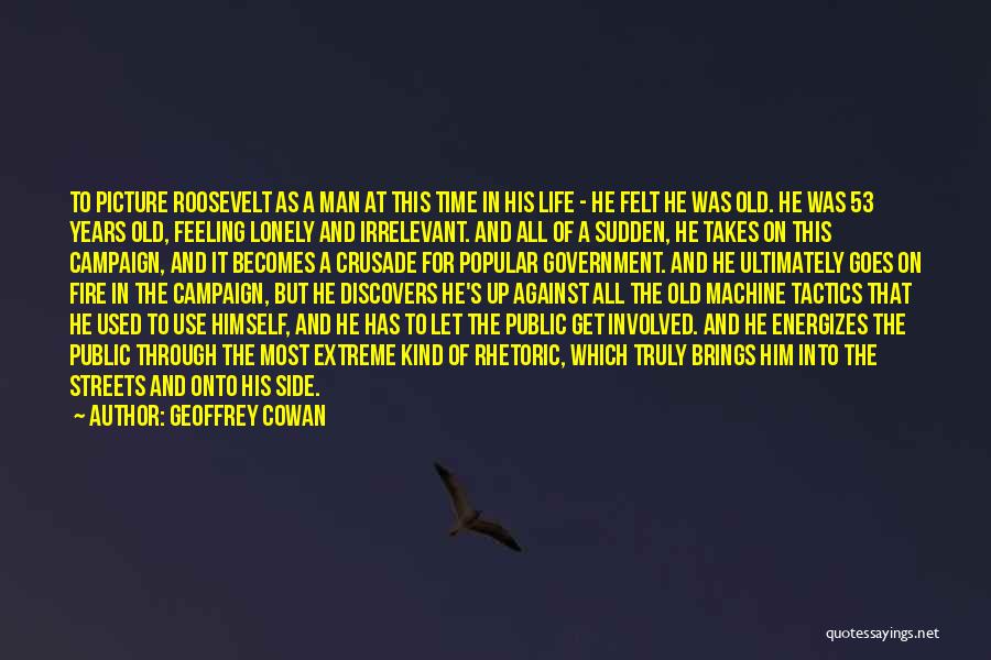 The Campaign Quotes By Geoffrey Cowan