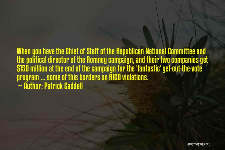 The Campaign Quotes By Patrick Caddell