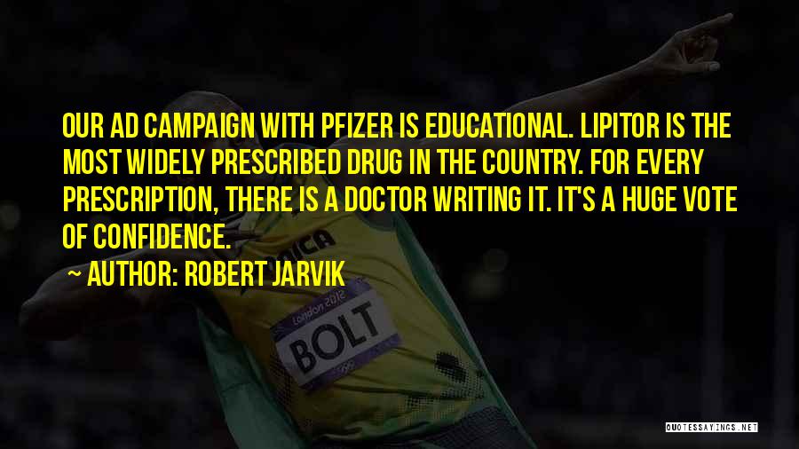 The Campaign Quotes By Robert Jarvik