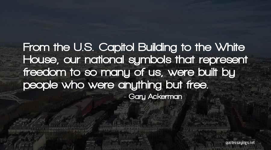 The Capitol Building Quotes By Gary Ackerman The Capitol Building Quotes By Gary Ackerman